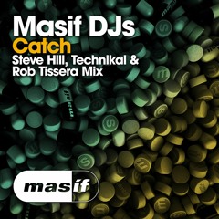 Masif DJs - Catch (Steve Hill, Technikal & Rob Tissera Mix) [MASIF45]