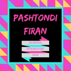 Pashtondi Firan | SABRINA | Prod. by StringVibe & SDM