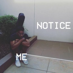 Notice Me