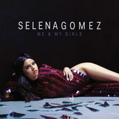 Selena Gomez - Me & My Girls (Nightcore)