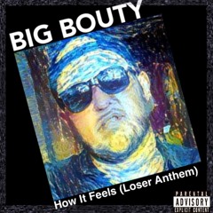 How It Feels (Loser Anthem)