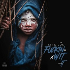 King Los - Fuckin Wit It (DigitalDripped.com)