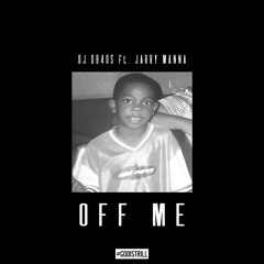 Off Me(Shake It Off)-DJ DB405 Ft Jarry Manna