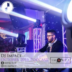 DJ Impact | October 2016 Podcast