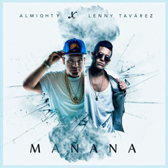 Almighty Ft. Lenny Tavarez - Manana