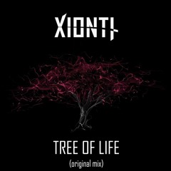 Xionti - Tree Of Life (Original Mix)