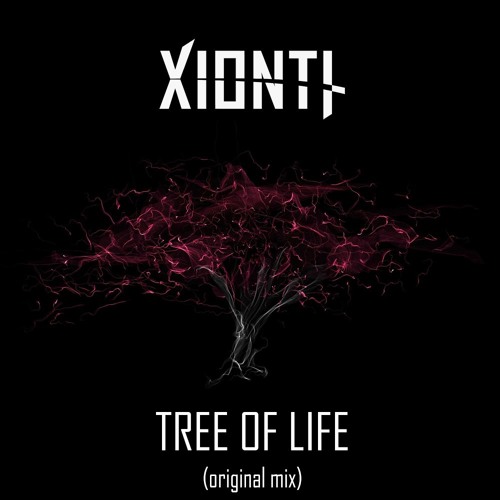 Xionti - Tree Of Life (Original Mix)