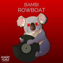 BAMBI - Rowboat (Original Mix) OUT NOW ON HUNGRY KOALA RECORDS [Beatport #10 Minimal Charts]