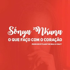O que faço com o coração ( Produced by Flame the real Dj Crazy )