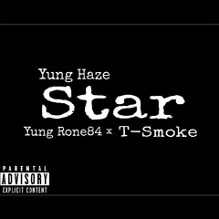 Yung Haze - Star (Yung Rone84 x T-Smoke)