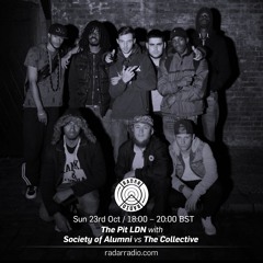 The Pit LDN Show: Society Of Alumni vs. The Collective Soundclash || Radar Radio