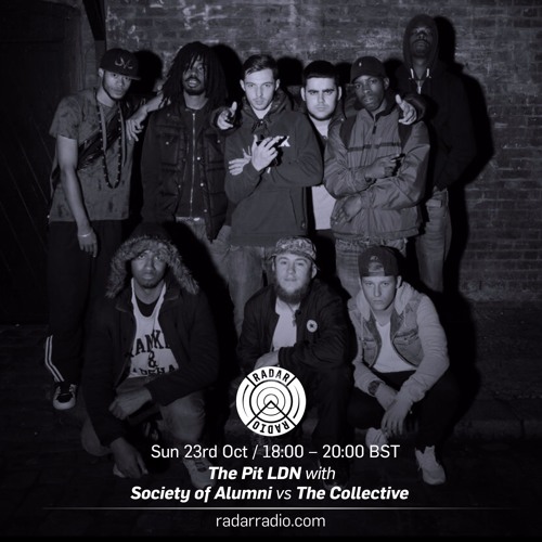 The Pit LDN Show: Society Of Alumni vs. The Collective Soundclash || Radar Radio