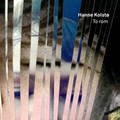 Hanne Kolstø - To rom