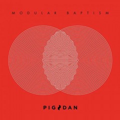Pig&Dan MODULAR BAPTISM
