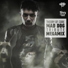 Theory Of Core - Tribute to DJ Mad Dog Megamix