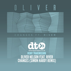 Oliver Nelson Feat. River - Changes (Simon Hardy Remix)