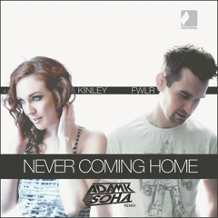 FWLR feat KINLEY - Never Coming Home (Adam K & Soha Remix)