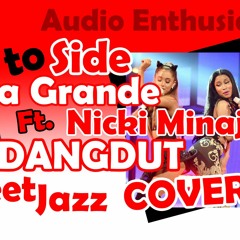 Side To Side - Ariana Grande Ft. Nicki Minaj [Dangdut meet Jazz] [LMC Remix]