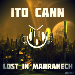 Ito Cann-Lost In Marrakech (Original Mix) DemoCut [LRG055] ★Out now on Beatport 28.10.16★