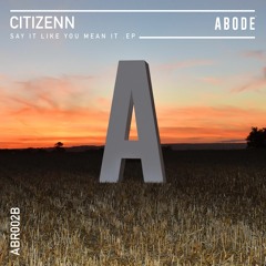 Citizenn - Say It Like U Mean It