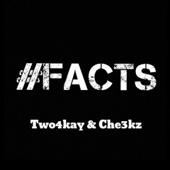 Two4kay & Che3kz - Facts