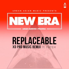 Replaceable (XD Pro Music Remix) – Amar Sandhu | Pranna | Fateh