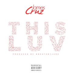 This Luv -  James Cruz