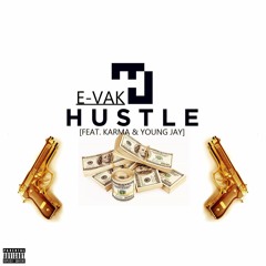 E-Vak - Hustle (feat. Karma & Young Jay