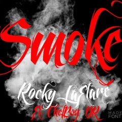 Rocky LaFlare Ft Chef Boy Dr - Smoke