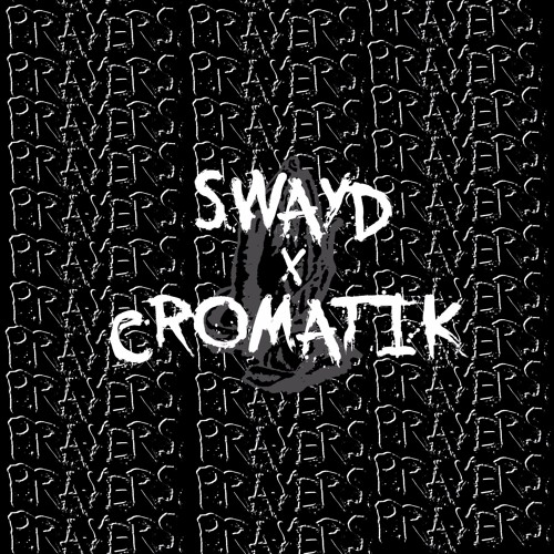 SWAYD X CROMATIK - PRAYERS