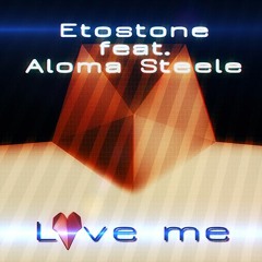 Etostone Feat. Aloma Steele - Love Me (Extended Mix)