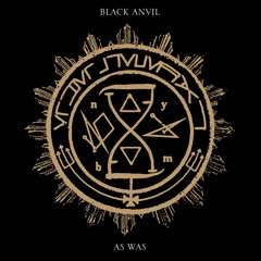 BLACK ANVIL - As Was