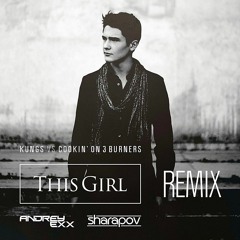 KUNGS - THIS GIRL (ANDREY EXX & SHARAPOV CLUB MIX)