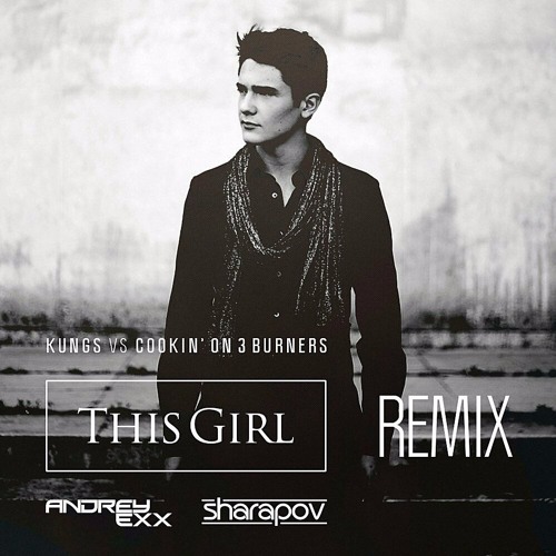 Stream KUNGS - THIS GIRL (ANDREY EXX & SHARAPOV CLUB MIX) by Andrey Exx |  Listen online for free on SoundCloud