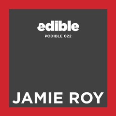 Podible 022 - Jamie Roy