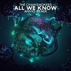 The Chainsmokers - All We Know (Anvio Remix) PREVIEW