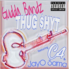 Gudda Bandz ft ( c4 & Jayo Sama ) - THUG $HYT