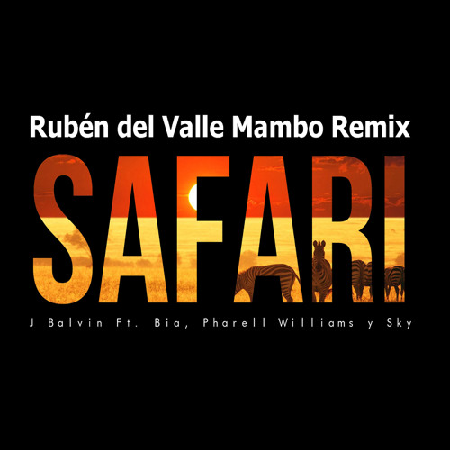 Stream J Balvin - Safari ft. Pharrell Williams, BIA, Sky (Rubén del Valle  Mambo Remix) by Rubén del Valle | Listen online for free on SoundCloud