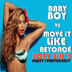 Beyonce vs Mr. Robotic - Baby Boy vs Move It Like Beyonce (Joey SiK Party Starter Edit)
