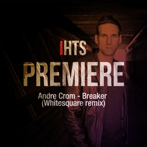 Premiere: Andre Crom – Breaker (Whitesquare Remix) (OFF Recordings)