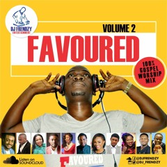 Favoured Mix Volume 2 2016 Best Of Nigerian Worship
