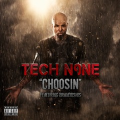 Tech N9ne - Choosin ft. Brandoshis