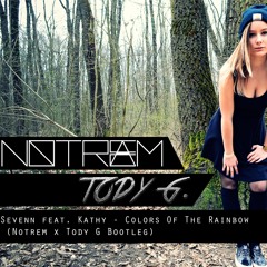 Sevenn Feat. Kathy - Colors Of The Rainbow (Notrem X Tody G Bootleg )