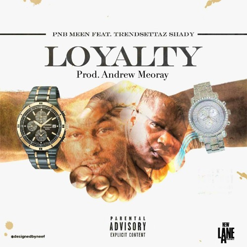 Loyalty ft. TrendSettaz Shady (Prod. Andrew Meoray)