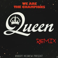 Queen - We Are The Champions [McDrew Remix]