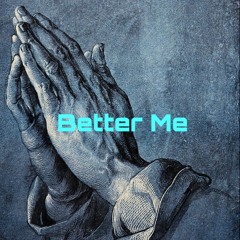 Yung Dave-Better Me