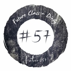 Future Class - Dirty [FEATURE057]