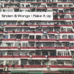 Sinden & Wongo - Make It Up (Free Download)