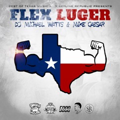 DJ Michael Watts & Mike Caesar - Flex Luger (Explicit)