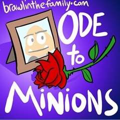 Ode To Minions - Brawl In The Family